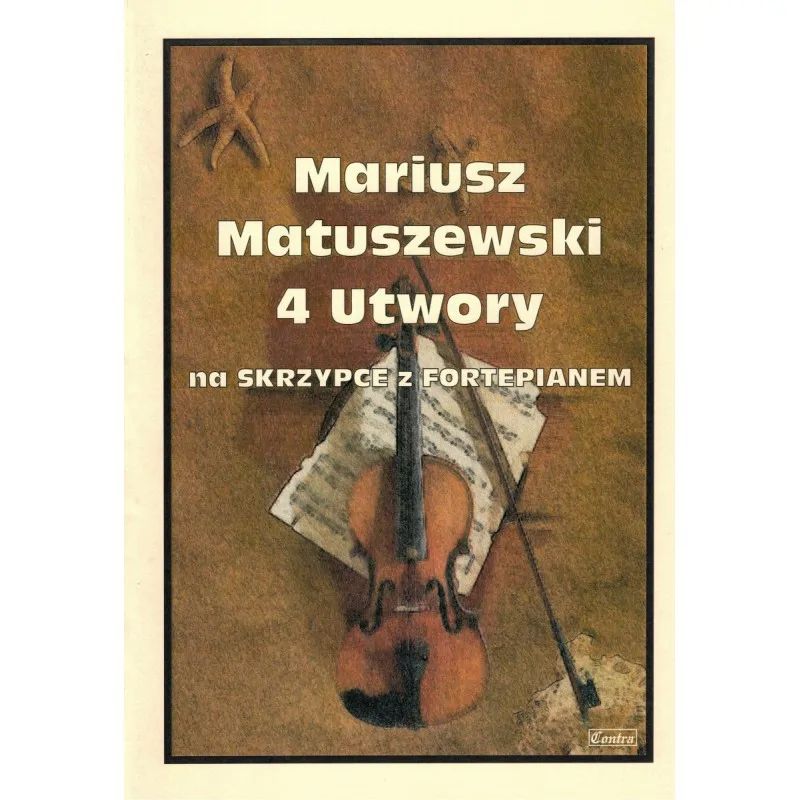 CONTRA Contra Mariusz Matuszewski 4 utwory na skrzypce z fortepianem