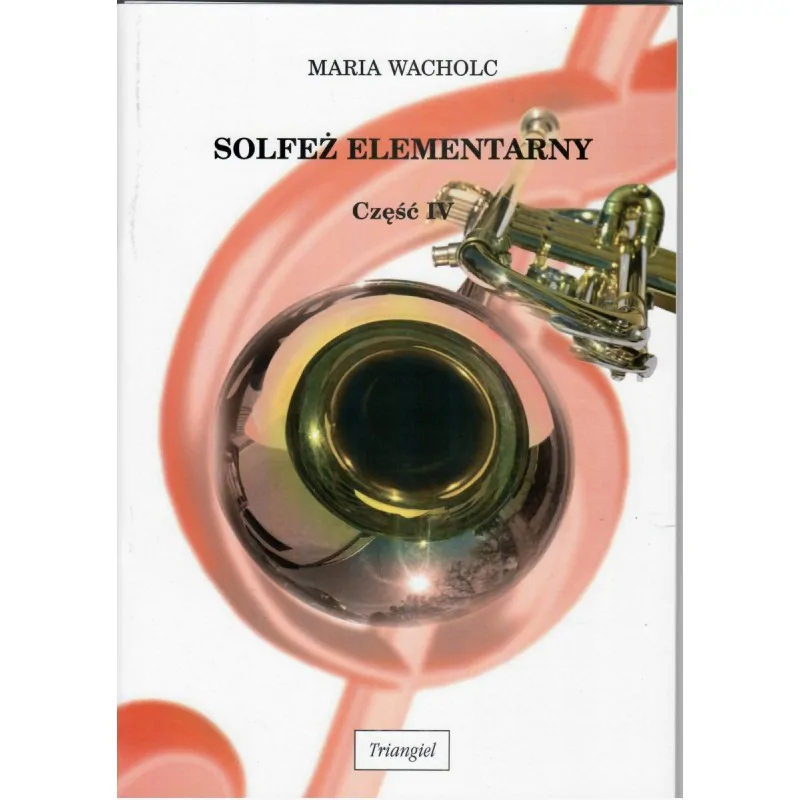 TRIANGIEL Solfeż elementarny - klasa IV szkoły muzycznej I stopnia