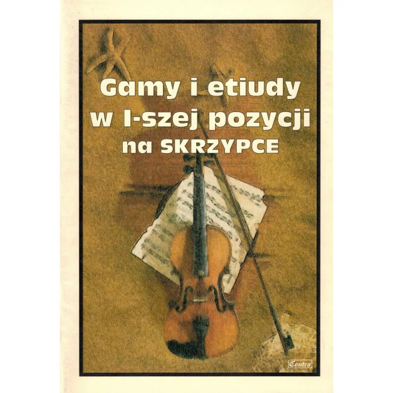 CONTRA Contra Gamy i Etiudy w I-szej pozycji na skrzypce