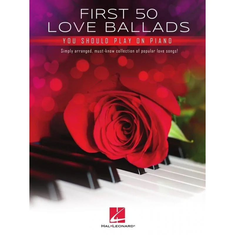 Hal Leonard First 50 Love Ballads You Should play on piano