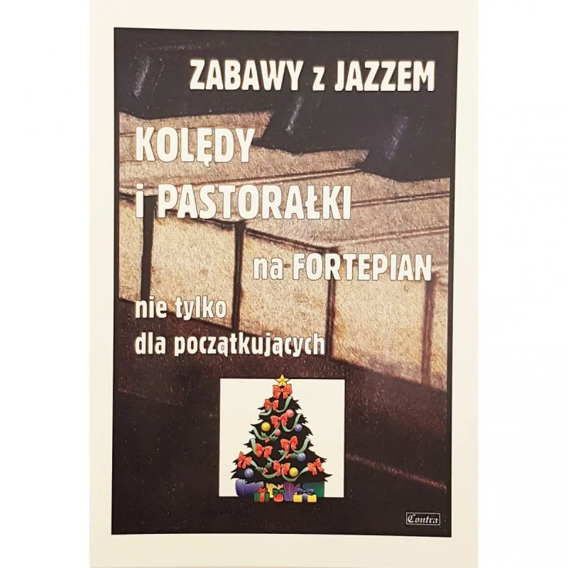 CONTRA Contra Zabawy z JAZZEM - Kolędy i pastorałki na fortepian nie tylko dla początkujących