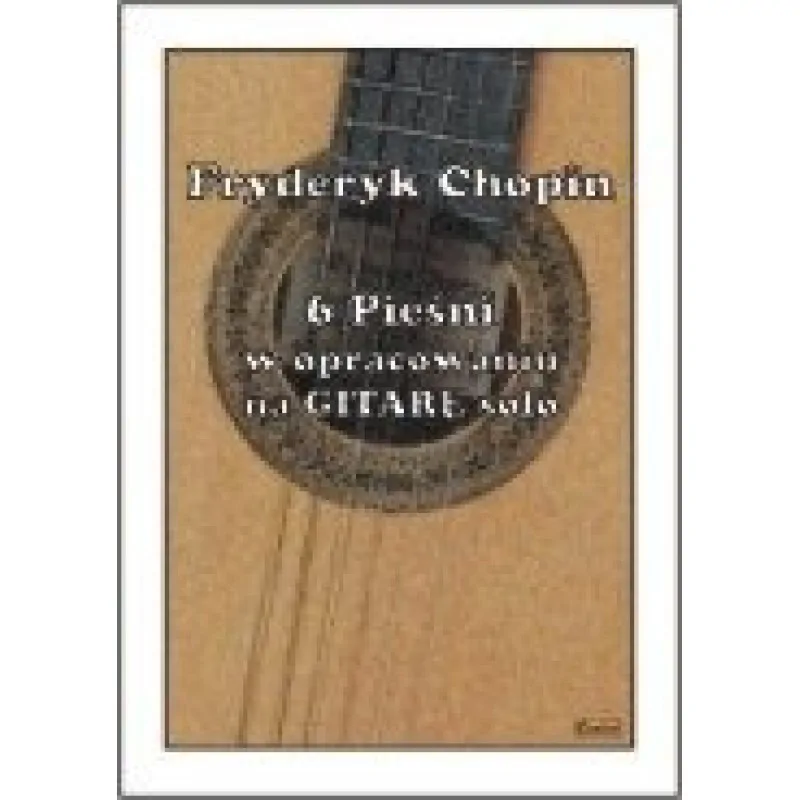 CONTRA Contra Chopin 6 Pieśni w opracowaniu na gitarę solo