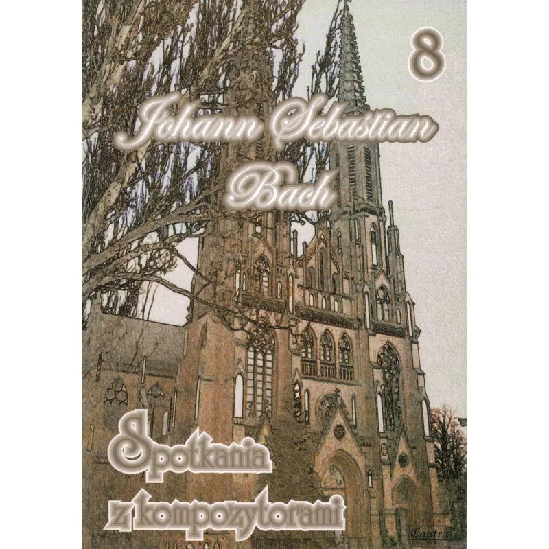 CONTRA Contra Johann Sebastian Bach zeszyt 8 Spotkania z kompoztytorami