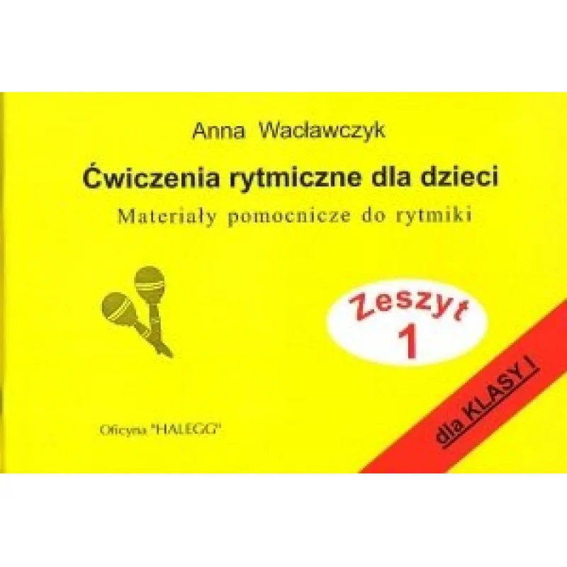  Halegg Ćwiczenia rytmiczne dla dzieci z.1 Anna Wacławczyk