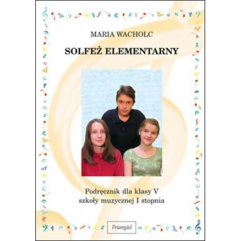 TRIANGIEL Solfeż elementarny - klasa V szkoły muzycznej I stopnia - zdjecie 2
