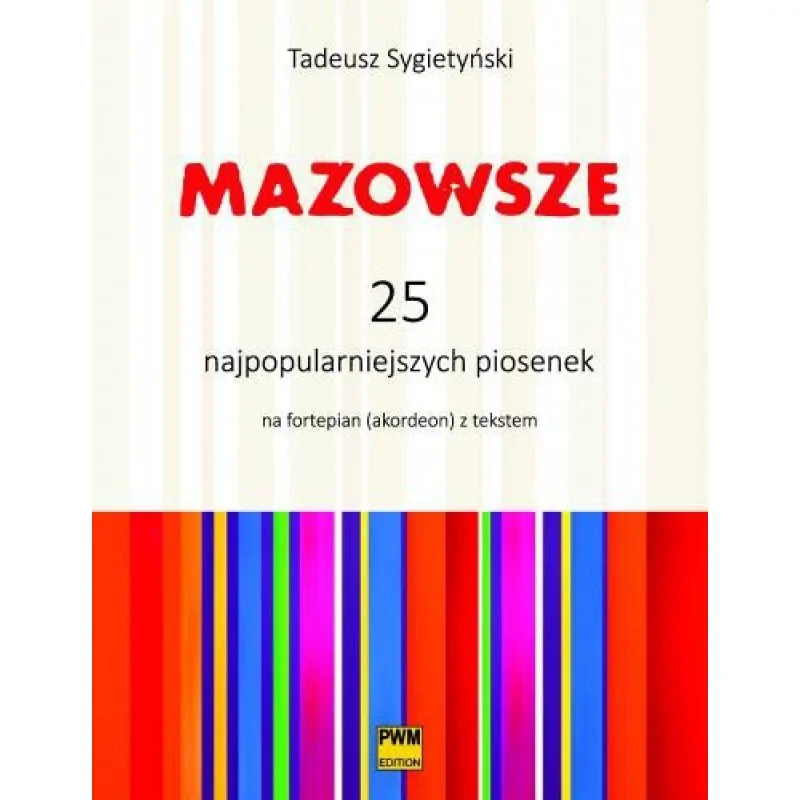 PWM Mazowsze 25 najpopularniejszych piosenek Tadeusz Sygietyński
