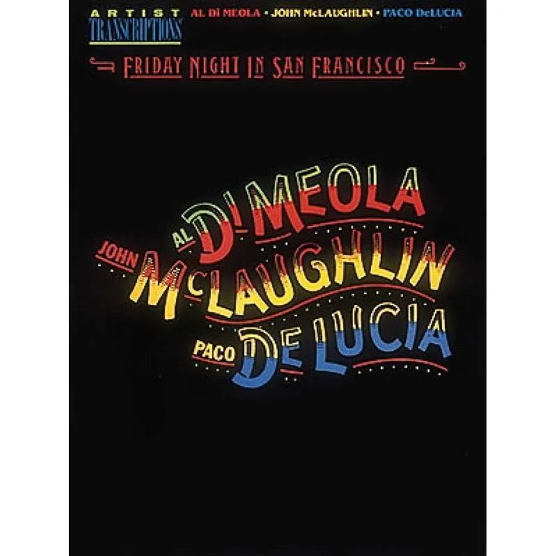 Hal Leonard Al Di Meola, John McLaughlin, Paco de Lucia Friday Night in San Francisco