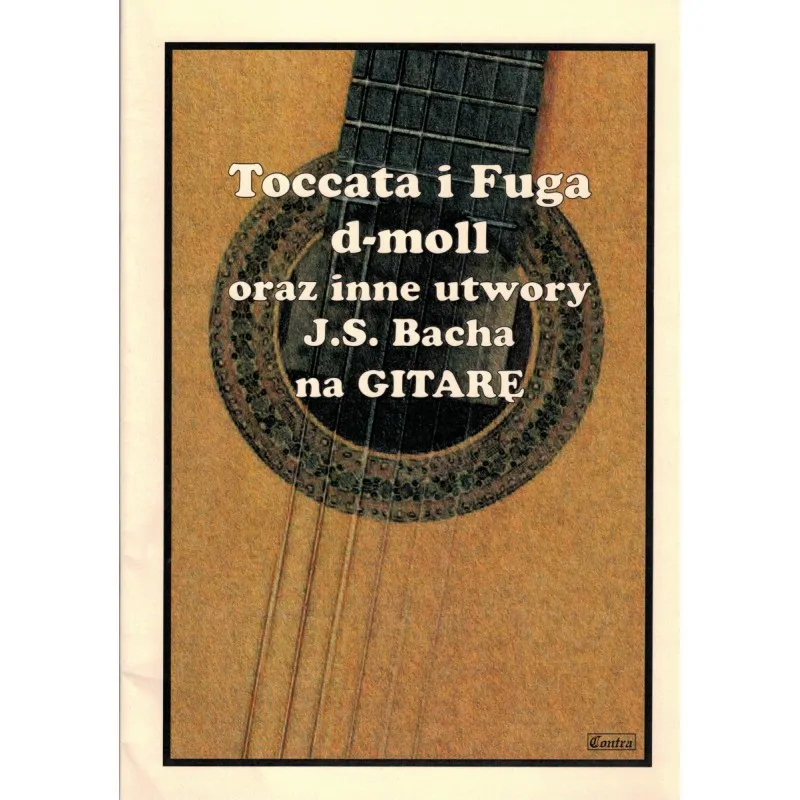 CONTRA CONTRA Toccata i Fuga d-moll oraz inne utwory J.S. Bacha na gitarę