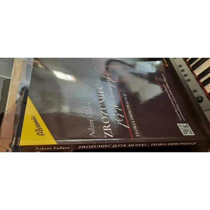 ABSONIC Absonic Zrozumieć język Muzyki - Teoria Improwizacji Adam Fulara