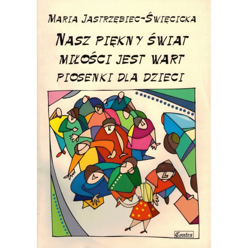 CONTRA Contra Nasz piękny Świat Miłości jest Wart Piosenki dla Dzieci