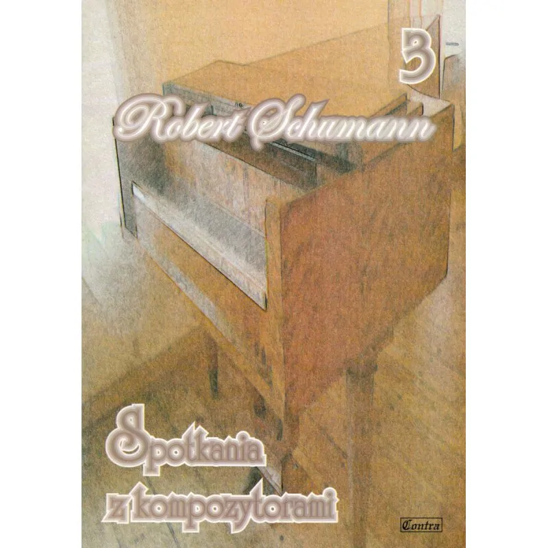 CONTRA Contra Robert Schumann Spotkania z kompozytorami 3