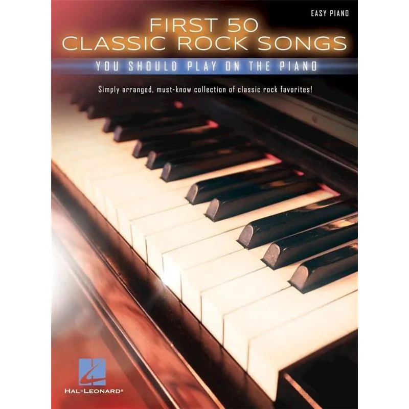 Hal Leonard First 50 Classic Rock Songs You Should Play on the Piano