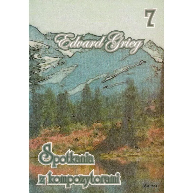 CONTRA Contra Edvard Grieg zeszyt 7 Spotkania z kompozytorami