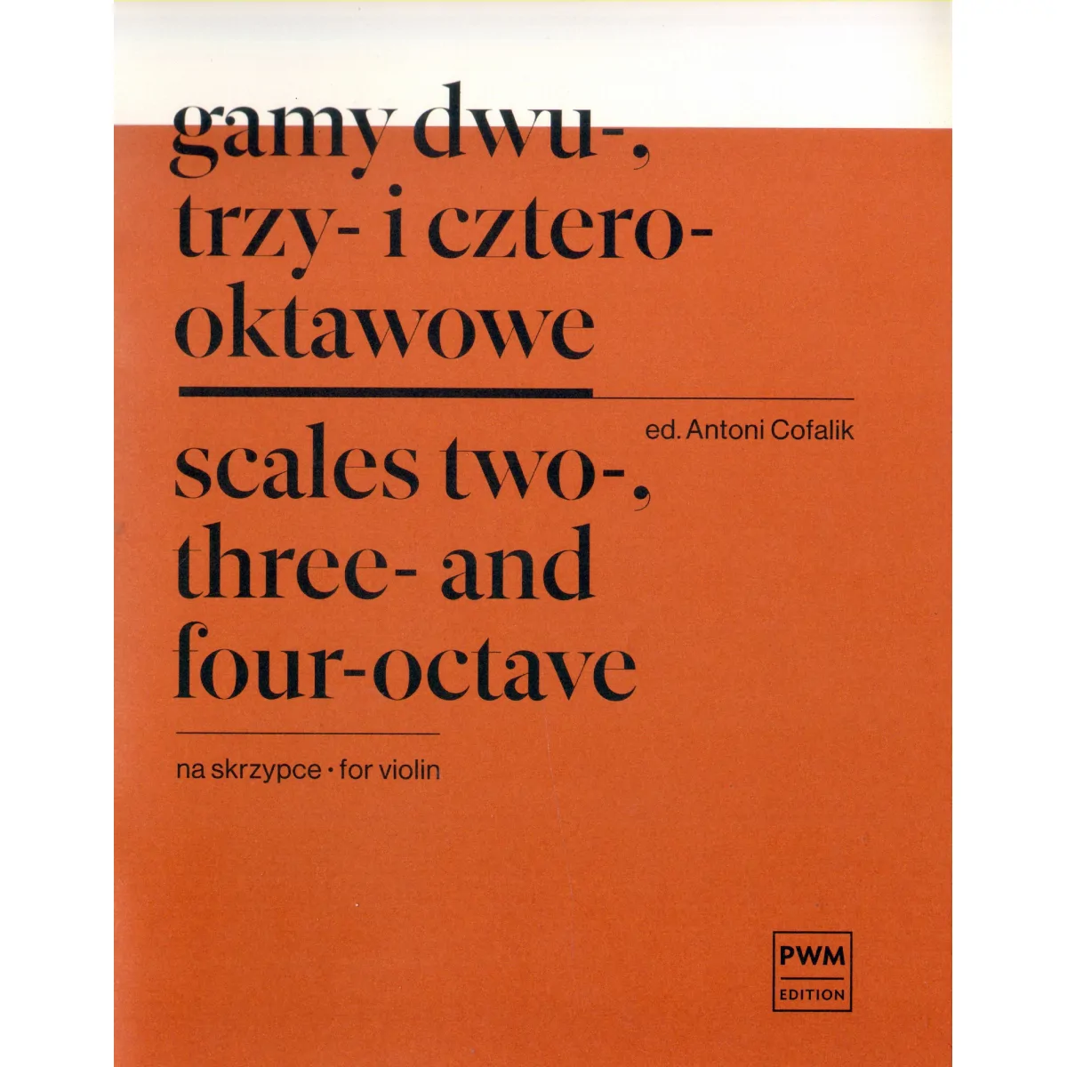 PWM Gamy dwu-, trzy- i czterooktawowe na skrzypce Antoni Cofalik