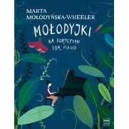 PWM PWM Mołodyjki na fortepian Mołodyńska-Wheeler Marta