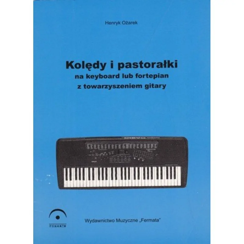 Wyd. Fermata H. Ożarek Kolędy i pastorałki na keyboard - zdjecie 3