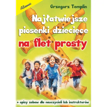 ABSONIC Absonic Najłatwiejsze piosenki dziecięce na flet prosty Templin