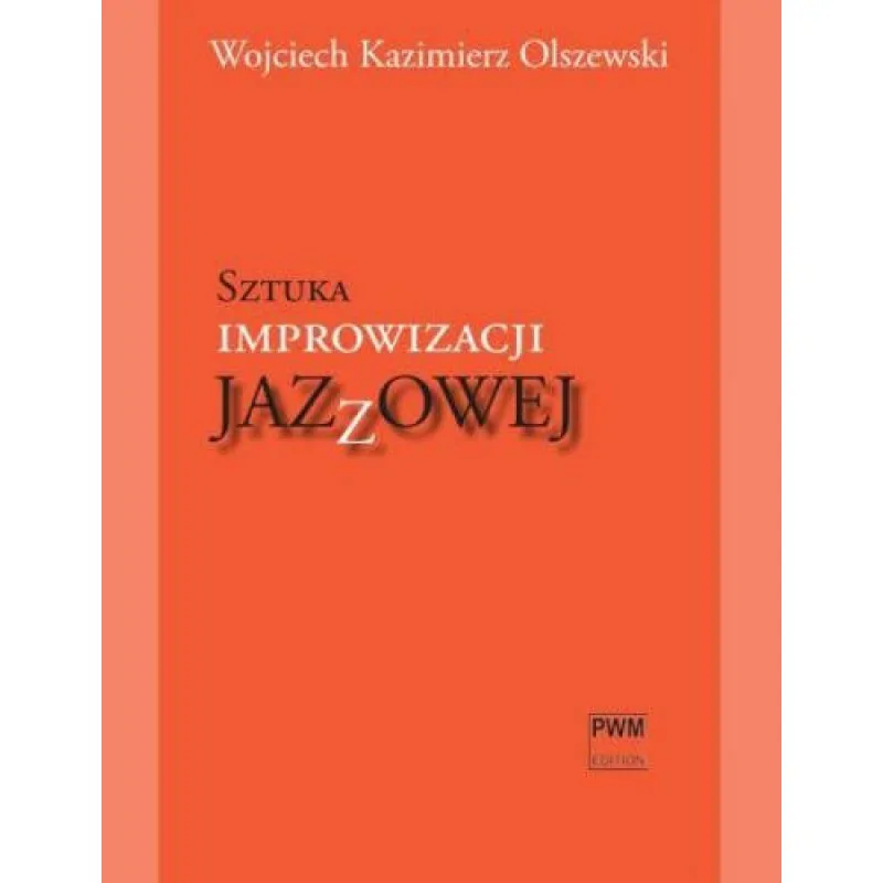PWM PWM Olszewski Sztuka Improwizacji Jazzowej