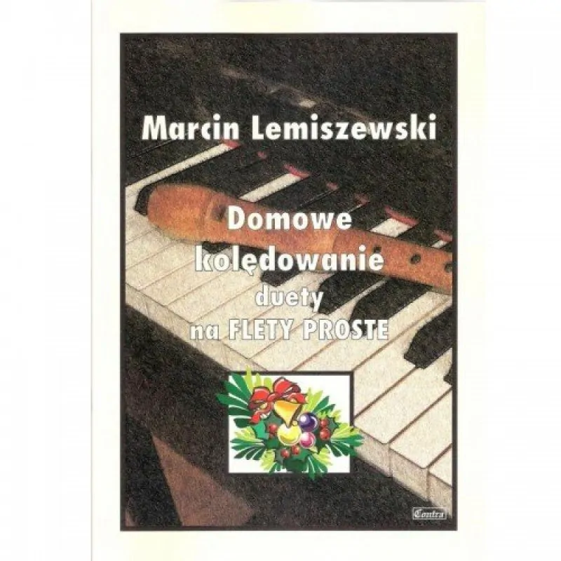 CONTRA Contra Domowe kolędowanie duety na flety proste Marcin Lemiszewski