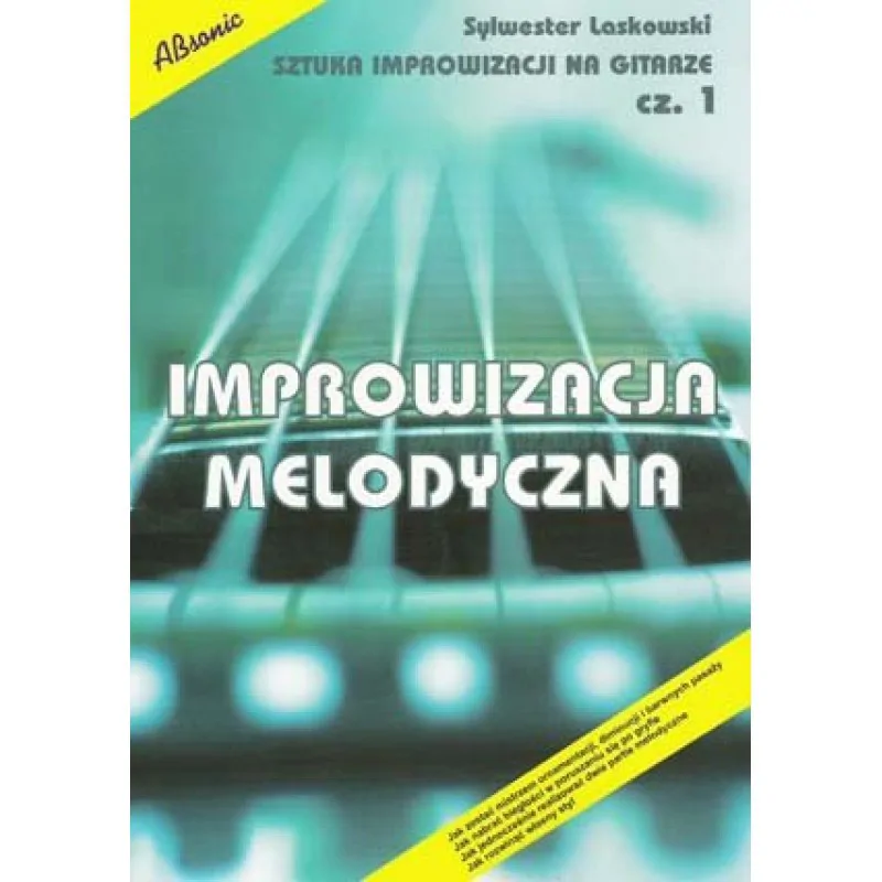 ABSONIC ABSONIC Sztuka improwizacji na gitarze cz. 1 - Improwizacja melodyczna