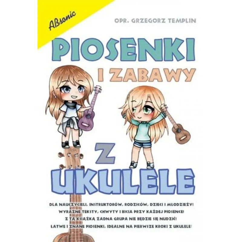 ABSONIC Absonic Piosenki i Zabawy z Ukulele Grzegorz Templin