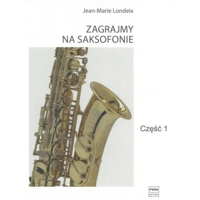 PWM Zagrajmy na saksofonie cz. 1 Jean-Marie Londeix