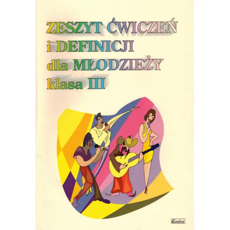 CONTRA Contra Zeszyt ćwiczeń i definicji dla młodz.kl.III