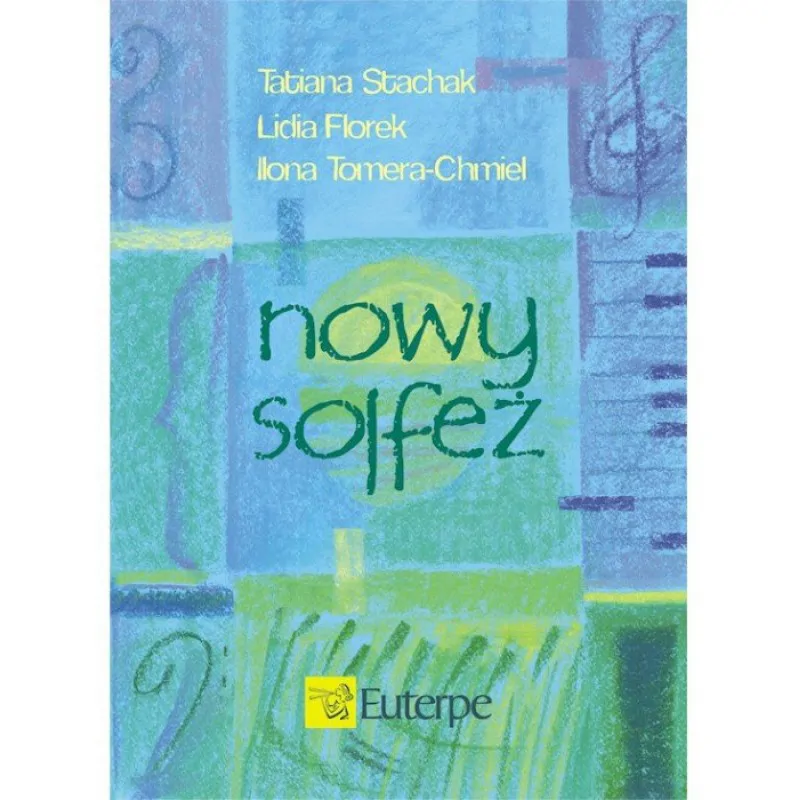 EUTERPE Nowy Solfeż STACHAK Tatiana, FLOREK Lidia; TOMERA-CHMIEL, Ilona