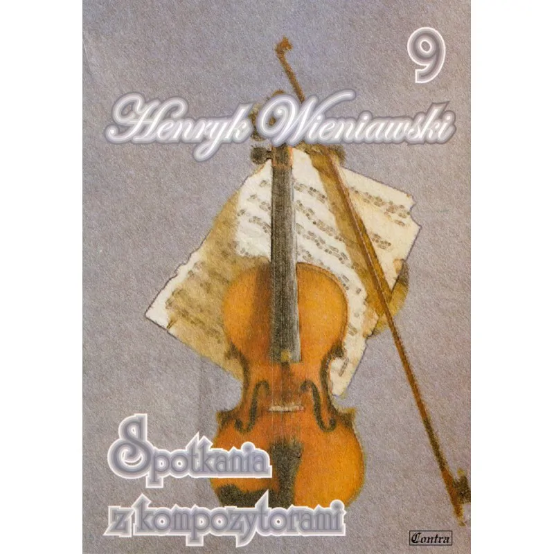 CONTRA Contra Henryk Wieniawski zeszyt 9 Spotkania z kompozytorami
