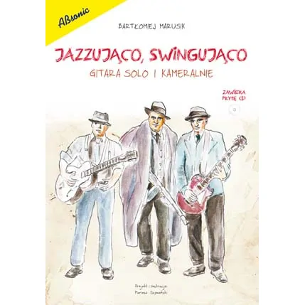 ABSONIC Absonic Jazzująco, swingująco gitara solo i kameralnie Marusik Bartłomiej
