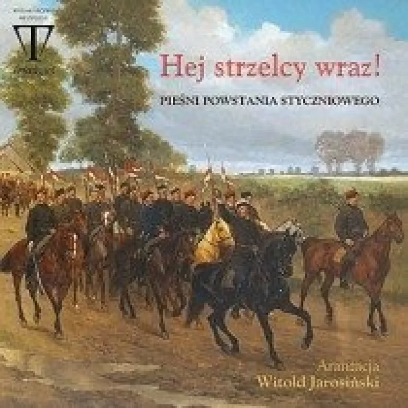 TRIANGIEL Triangiel Hej strzelcy wraz Pieśni Powstania Styczniowego CD